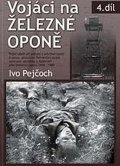 Pejčoch Ivo: Vojáci na železné oponě