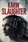 Slaughter Karin: Mozaika lží
