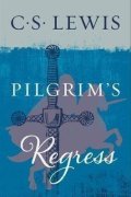 Lewis C. S.: The Pilgrim´s Regress