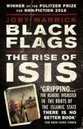 Warrick Joby: Black Flags : The Rise of Isis