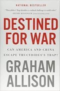 Allison Graham: Destined for War : Can America and China Escape Thucydides´s Trap?