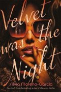 Moreno-Garcia Silvia: Velvet was the Night