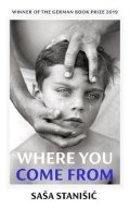 Stanišić Saša: Where You Come From