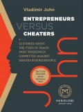 John Vladimír: Entrepreneurs versus Cheaters - 52 Stories About the Types of Fraud Most Fr