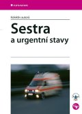 kolektiv autorů: Sestra a urgentní stavy