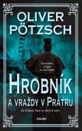Pötzsch Oliver: Hrobník a vraždy v Prátru