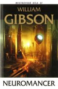 Gibson William: Neuromancer Mistrovská díla SF