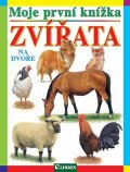 kolektiv autorů: Moje první knížka Zvířata na dvoře