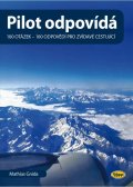 Gnida Mathias: Pilot odpovídá: 100 otázek - 100 odpovědí pro zvídavé cestující