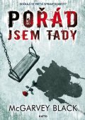 Black McGarvey: Pořád jsem tady