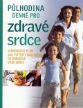 kolektiv autorů: Půlhodina denně pro zdravé srdce