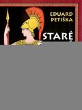 Petiška Eduard: Staré řecké báje a pověsti