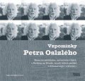 Jeřábková Olga: Vzpomínky Petra Oslzlého - Husa na provázku, univerzita v bytě, s Havlem na