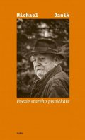 Janík Michael: Poezie starého písničkáře