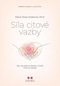 Hellerová Diane Poole: Síla citové vazby - Jak vytvářet hluboké a trvalé intimní vztahy