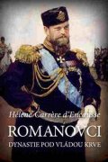 Carrere d'Encausse Hélene: Romanovci - Dynastie pod vládou krve