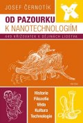 Černotík Josef: Od pazourku k nanotechnologiím - 449 křižovatek v dějinách lidstva