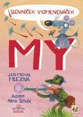 Mleziva Jan-Michal: Slovníček Vyjmenováček MY
