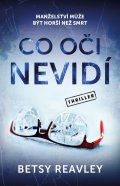 Reavley Betsy: Co oči nevidí