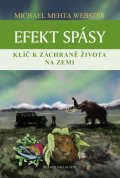 Webster Michael Mehta: Efekt spásy - Klíč k záchraně života na Zemi