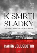 Júlíusdóttir Katrín: K smrti sladký