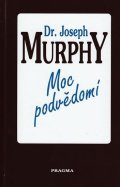 Murphy Joseph: Moc podvědomí