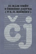 Čechová Marie: Co mám umět z českého jazyka (v 6. - 9. ročníku)