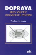 Svoboda Vladimír: Doprava jako součást logistických systémů