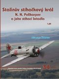 Šnajdr Miroslav: Stalinův stíhačkový krá N.N.Polikarpov a jeho stíhací letadla 1.díl