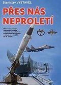 Vystavěl Stanislav: Přes nás neproletí
