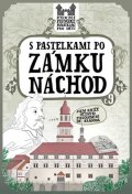 Chupíková Eva: S pastelkami po zámku Náchod