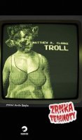 Clarke Matthew A.: Troll - Zrnka temnoty 13