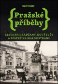 Hrubý Dan: Pražské příběhy 2 - Cesta na Hradčany, Nový Svět a zpátky na Malou Stranu