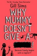 Sims Gill: Why Mummy Doesn’t Give a ****!