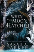 Parker Sarah A.: When the Moon Hatched