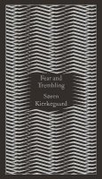 Kierkegaard Soren: Fear and Trembling: Dialectical Lyric by Johannes De Silentio