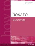 Harmer Jeremy: How to Teach Writing