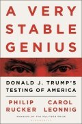 Rucker Philip, Leonnig Carol D.: A Very Stable Genius: Donald J. Trump´s Testing of America