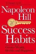 Hill Napoleon: Success Habits : Proven Principles for Greater Wealth, Health, and Happines