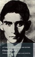 Kafka Franz: Letters to Friends, Family and Editors