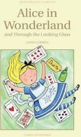 Carroll Lewis: Alice in Wonderland & Through The Looking Glass
