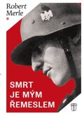 Merle Robert: Smrt je mým řemeslem