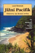 Šimánek Leoš: Jižní Pacifik - Ostrovy na konci světa