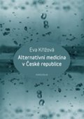 Křížová Eva: Alternativní medicína v České republice
