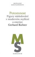 Richter Gerhard: Potomnost - Figury následování v moderním myšlení a estetice