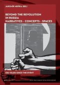 Mrňka Jaromír: Beyond the Revolution in Russia - Narratives * Concepts * Spaces / 100 Year