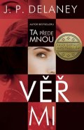 Delaney J. P.: Věř mi