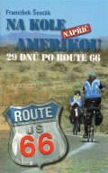 Šesták František: Na kole napříč Amerikou – 29 dnů po ROUTE 66