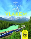 kolektiv autorů: Úchvatné cesty vlakem - 60 nezapomenutelných železničních tratí