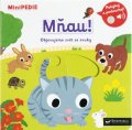 Choux Nathalie: MiniPEDIE Mňau! Objevujeme svět se zvuky